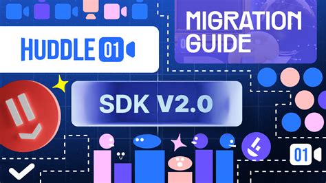 Navigating the Huddle01 SDK Migration: A Comprehensive Guide