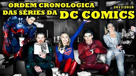 Ordem Cronologica Das SÉries Da Dc Comics Arrowverse Parte 3 2017