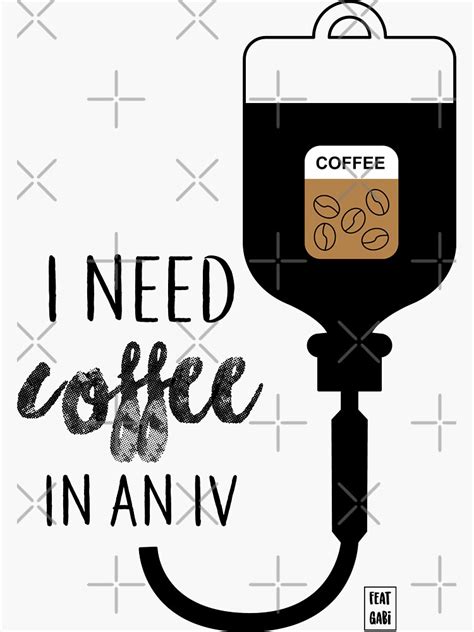 I Need Coffee In An Iv Sticker For Sale By Featuringabi Redbubble