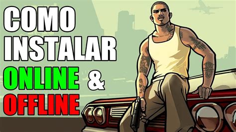 COMO INSTALAR GTA San Andreas ONLINE E OFFLINE COMPLETO YouTube