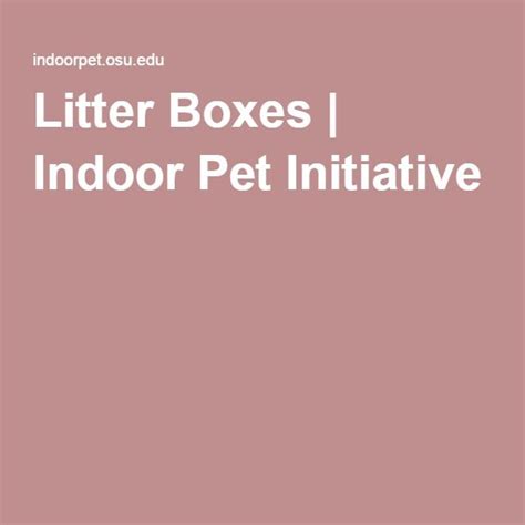 When you are in your new place, set up a litter box in a quiet, private corner of cats like taking change in small bites, and by keeping her in the room, she'll be more likely to use the litter box. Litter Boxes | Indoor Pet Initiative | Litter box, Indoor ...