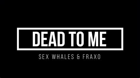 Sex Whales And Fraxo Dead To Me Rus Cover By Fredstar Youtube