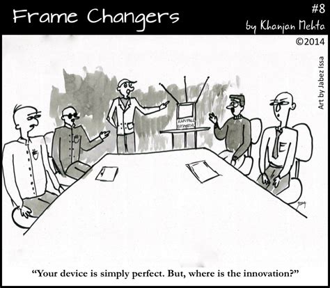 Frame Changers 8 Obsession With Innovation Khanjan Mehta