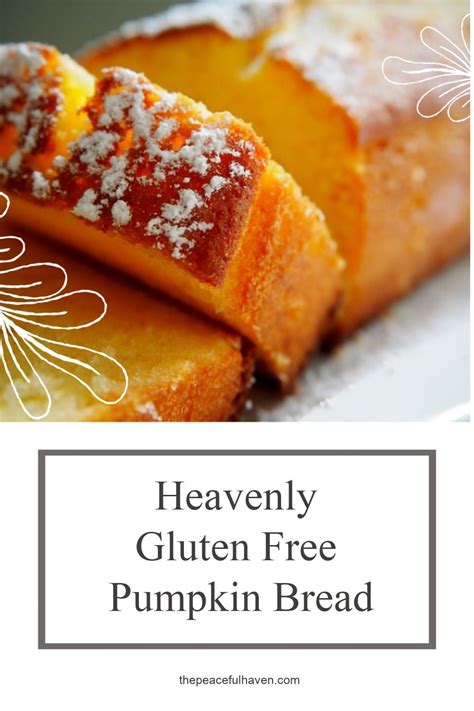 Refrigerate up to two days ahead and bring to room temperature before serving. Heavenly Gluten Free Pumpkin Bread - The Peaceful Haven in ...
