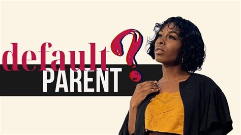 What Is A Default Parent How To Know If You Are The Default Parent