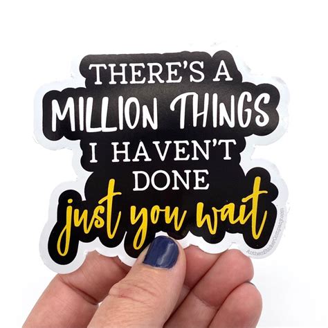 Theres A Million Things I Havent Done Yet Vinyl Sticker Etsy Canada