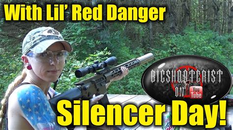 Silencer Day With Lil Red Danger Youtube