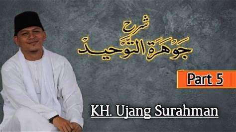 KH Ujang Surahman Jauhar Tauhid Part 5 فواجب له الوجودوالقدم YouTube