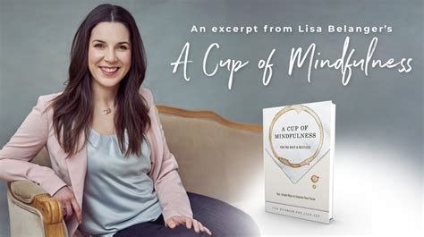 Excerpt From Lisa Belangers A Cup Of Mindfulness