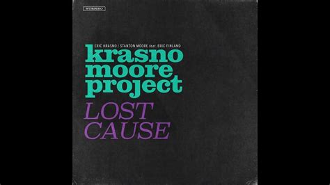 Eric Krasno And Stanton Moore Lost Cause Official Audio Youtube
