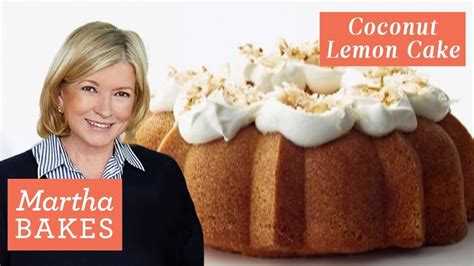How To Make Martha Stewarts Coconut Lemon Cake Martha Bakes Recipes