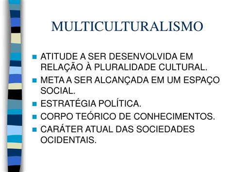 Candau 2000 Entende O Multiculturalismo Como Uma Realidade Social