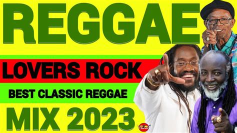 Reggae Lovers Rock Mix 2023 Best Classic Reggae Vibes Mix Romie Fame