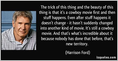I tell college kids… next time you're in college and talking to. Harrison Ford Movie Quotes. QuotesGram