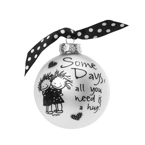 Some Days You Need Is A Hug Marci Glass Christmas Ball Ornament 275
