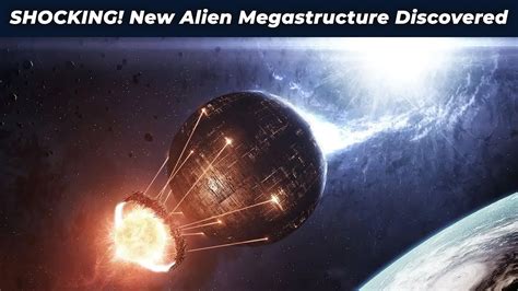 Shocking New Alien Megastructure Discovered The Science Of Alien Megastructure Explained