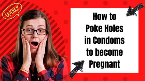 how to poke holes in condoms to get pregnant youtube