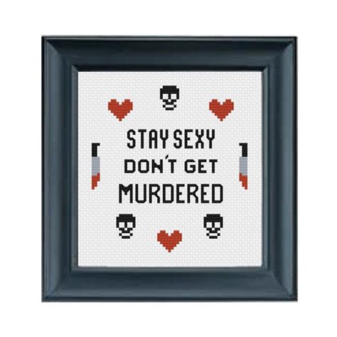 Stay Sexy Dont Get Murdered Cross Stitch Pattern Ssdgm Etsy