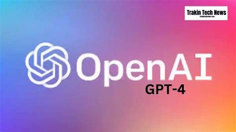 Openai Announces Gpt 4 The New Generation Of Ai Language Model In 2023