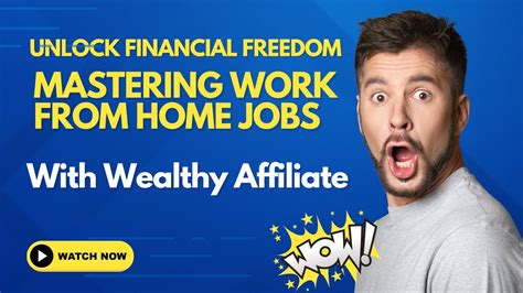 Unlock Financial Freedom: Mastering Work From Home Jobs With Wealthy