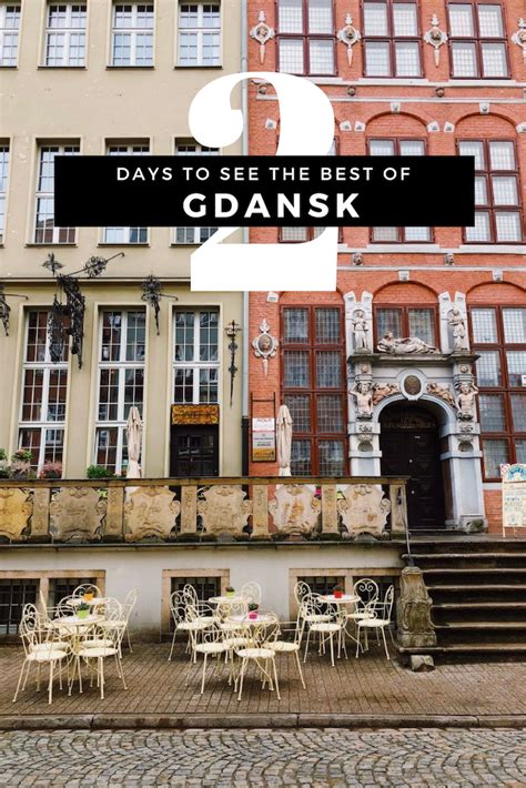 A Guide To Visiting Gdansk In Only Two Days See The Best Sights And Where To Eat And Drink