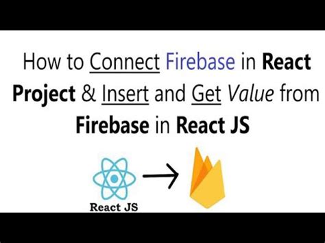 How To Connect Firebase In React Project Insert And Get Value From