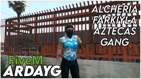 Ardayg Fivem Alcheria Farkıyla Aztecas Gang Youtube