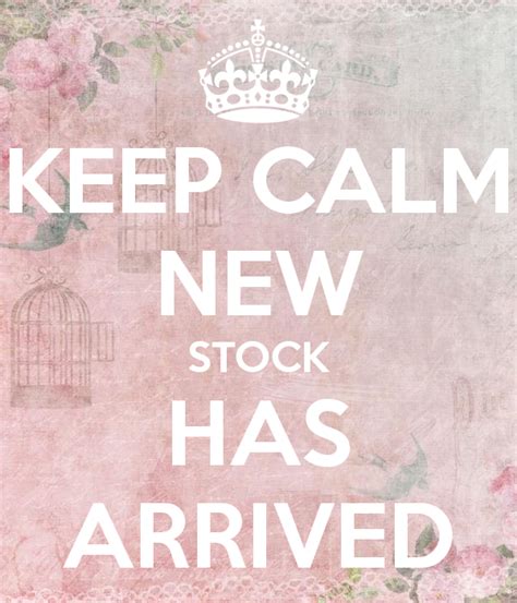 Keep Calm New Stock Has Arrived Poster Keep Calm Calm Wedding Week