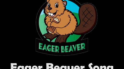 Eager Beaver Song Youtube