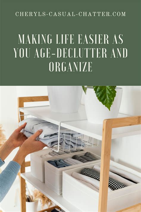 As We Start To Age We Need To Think About Decluttering And Organizing