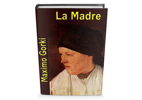 La Madre de Maximo Gorki libro gratis para descargar | Descargar libros gratis, Libros gratis ...