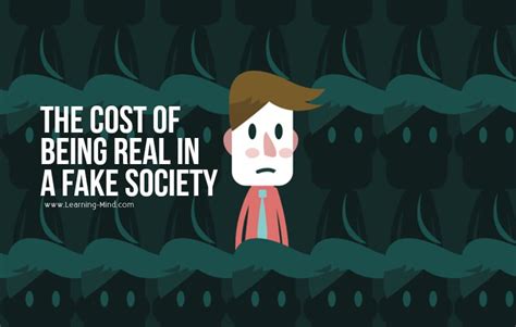 The Cost Of Being Real In A Fake Society No One Talks About Learning Mind