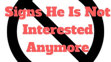 signs he is not interested anymore youtube