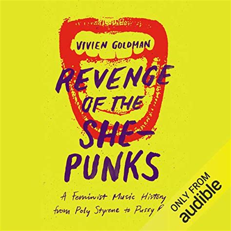 Revenge Of The She Punks A Feminist Music History From Poly Styrene To