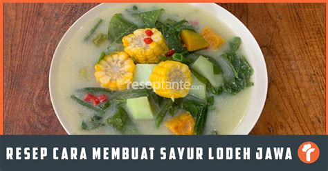 Resep Cara Membuat Sayur Lodeh Jawa Mudah Sekali Resep Tante