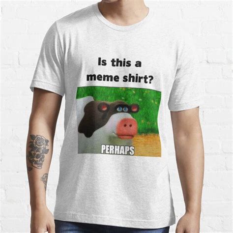 Is This A Meme Shirt Perhaps Essential T Shirt By Al Zaign Meme Shirt