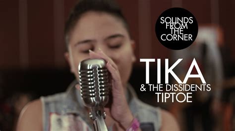 Tika And The Dissidents Tiptoe Sounds From The Corner Session 12