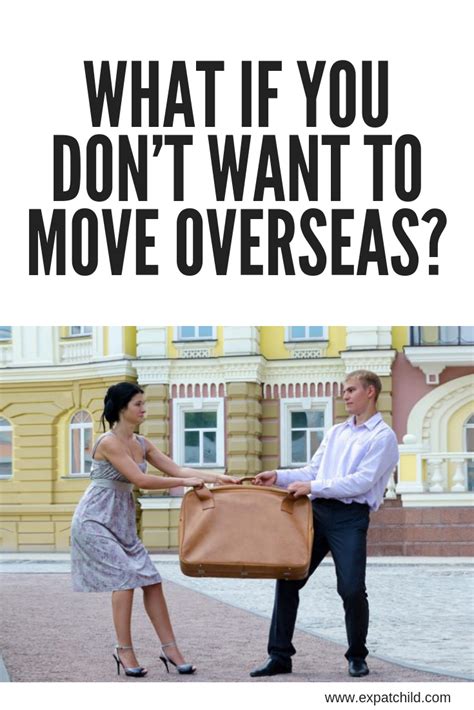 The Reluctant Expat What If You Dont Want To Move Overseas Moving Overseas Expat Expat Life