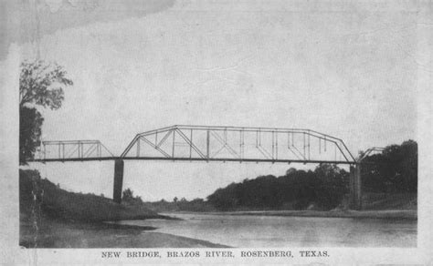 New Bridge Brazos River Rosenberg Texas The Portal To Texas