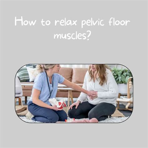 How To Relax Pelvic Floor Muscles Best Gynaecologist