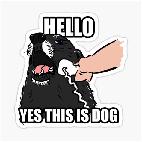 Hello Yes This Is Dog Meme Sticker For Sale By Nakajogeek Redbubble