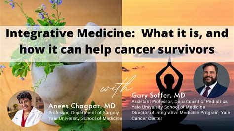 Integrative Medicine What It Is And How It Can Help Cancer Survivors