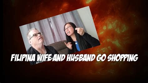 Filipina Wife And Husband Go Shopping Youtube