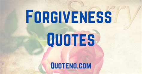 Forgive Me Quotes For Him Or Her 2021 Quoteno