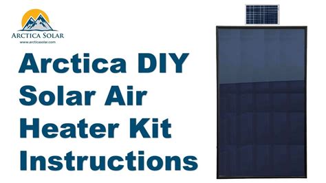 Arctica Diy Solar Air Heater Kit Instructions Youtube