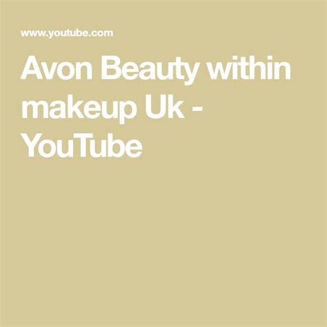 Avon Beauty Within Makeup Uk Youtube Avon Beauty Avon Youtube Makeup