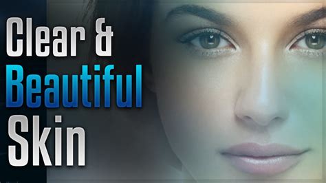 Clear And Beautiful Skin Help Make Your Skin Glow With