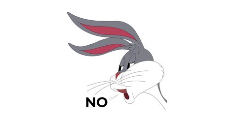 Bugs Bunny Meme No Bugs Bunny T Shirt Teepublic