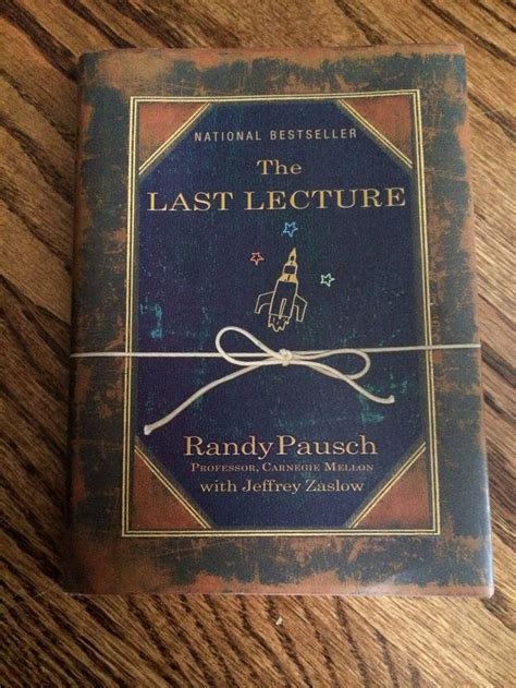As a college professor, i've seen this as one lesson so many kids ignore, always to their detriment:you've got to. The Last Lecture | The last lecture, Books, Life changing books