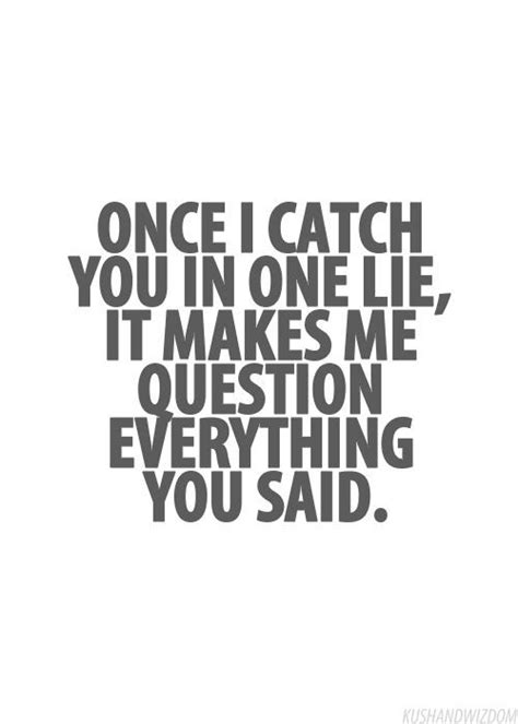 Quotes Once A Liar Always A Liarno Matter How Much You Want To Believe